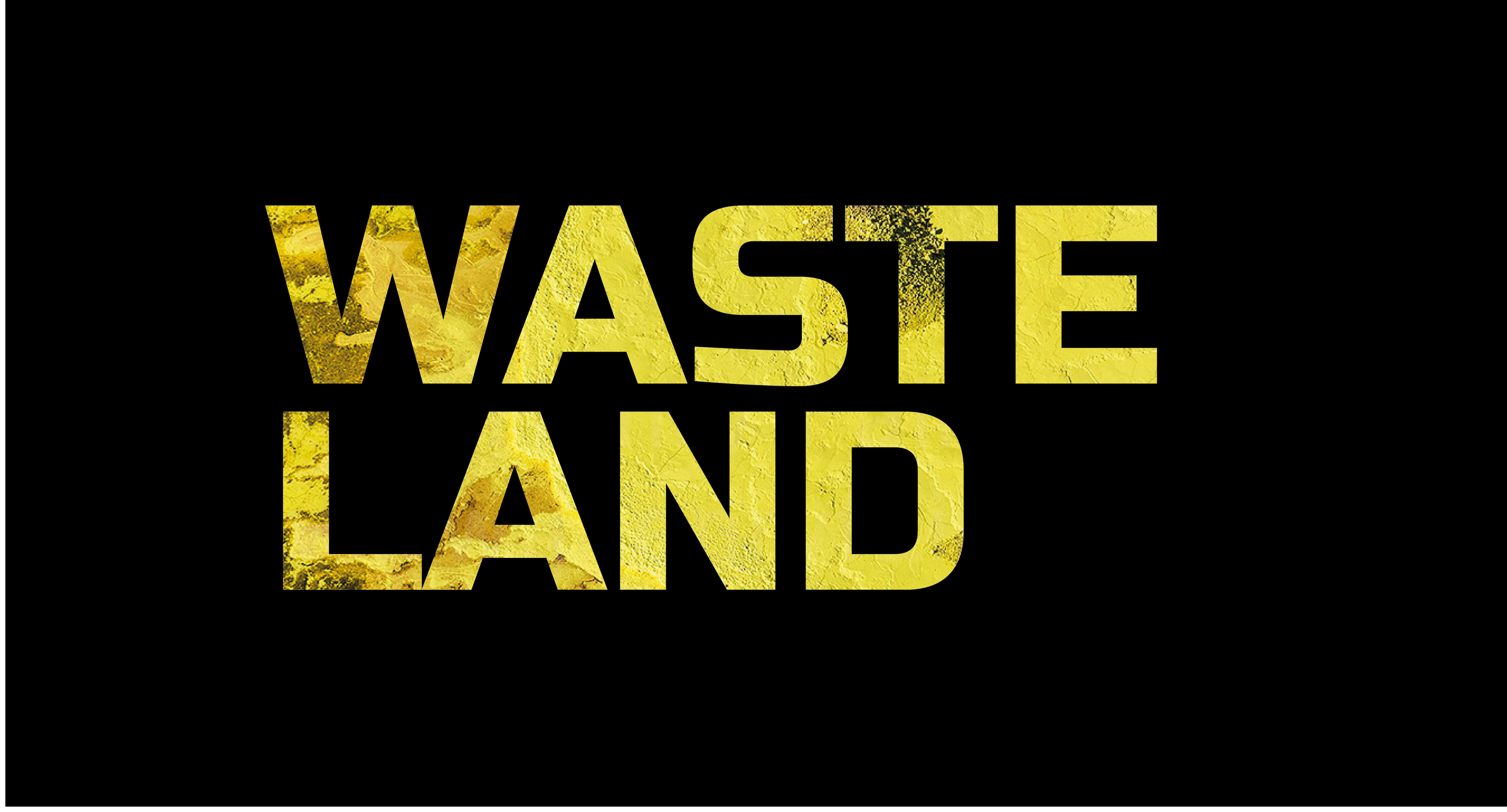 WASTE LAND